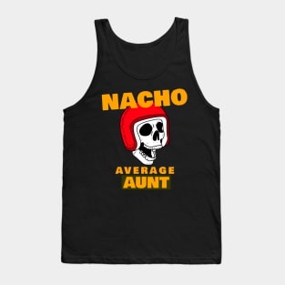 Nacho average Aunt 4.0 Tank Top